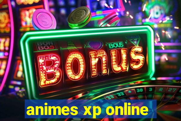 animes xp online